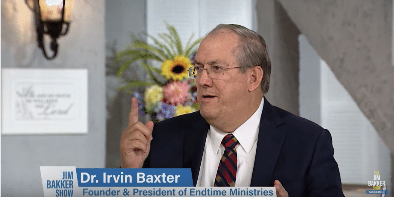 End Times Teacher Irvin Baxter claims there is zero Biblical evidence for a “Seven-Year Tribulation”