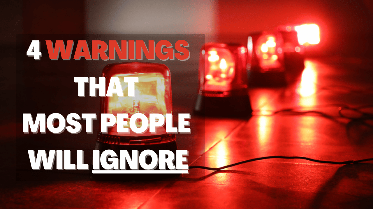 (NEW PODCAST) 4 Warnings that most people will ignore