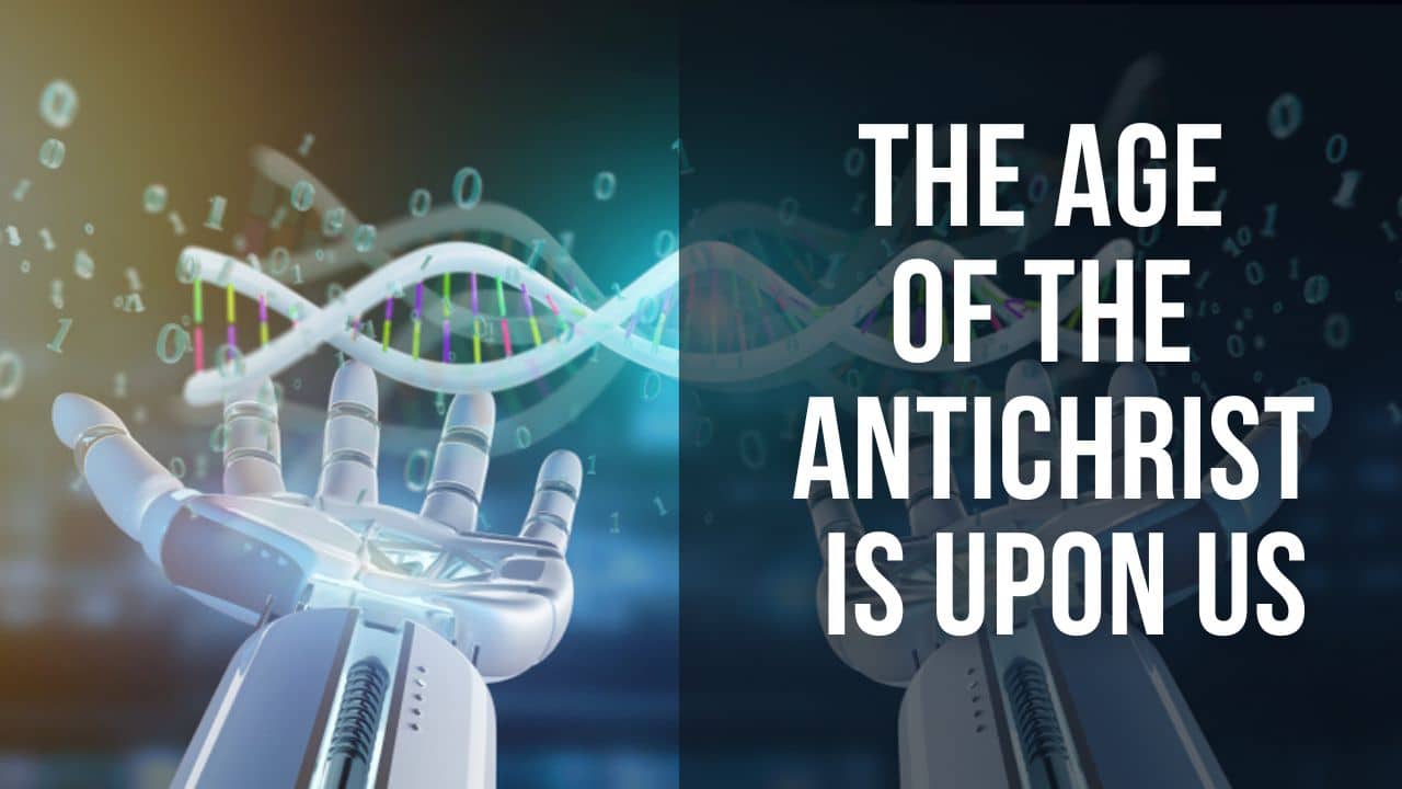(NEW PODCAST) The Age Of The Antichrist Is Upon Us