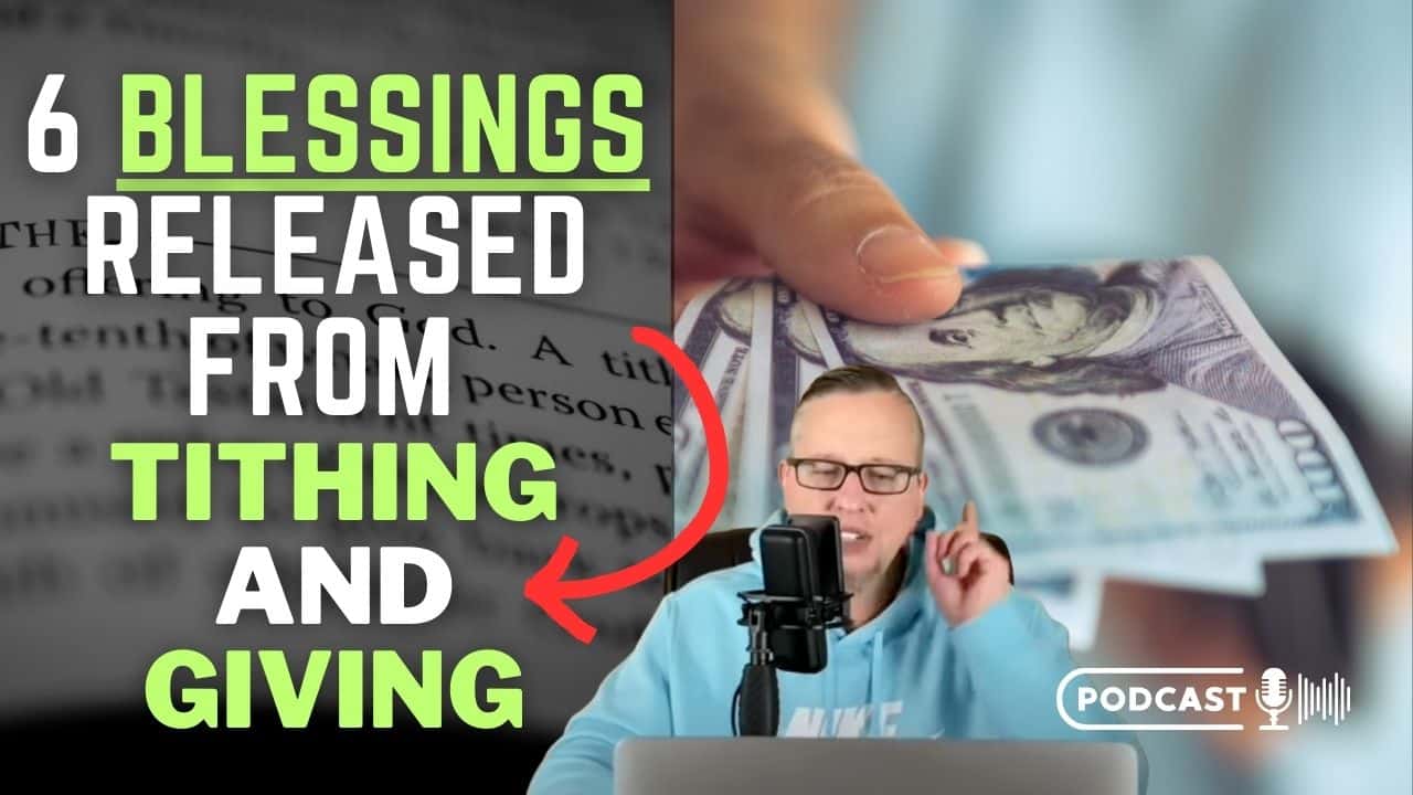 (NEW PODCAST) 6 Blessings released from Tithing and Giving