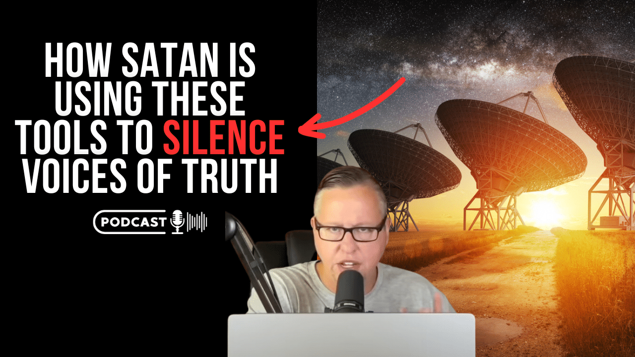 (NEW PODCAST) How Satan Is Using These Tools To Silence Voices Of Truth