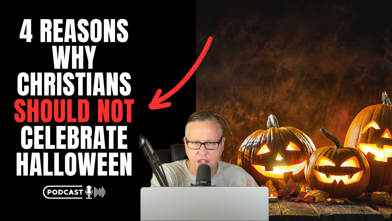 (NEW PODCAST) 4 Reasons Why Christians Should Not Celebrate Halloween