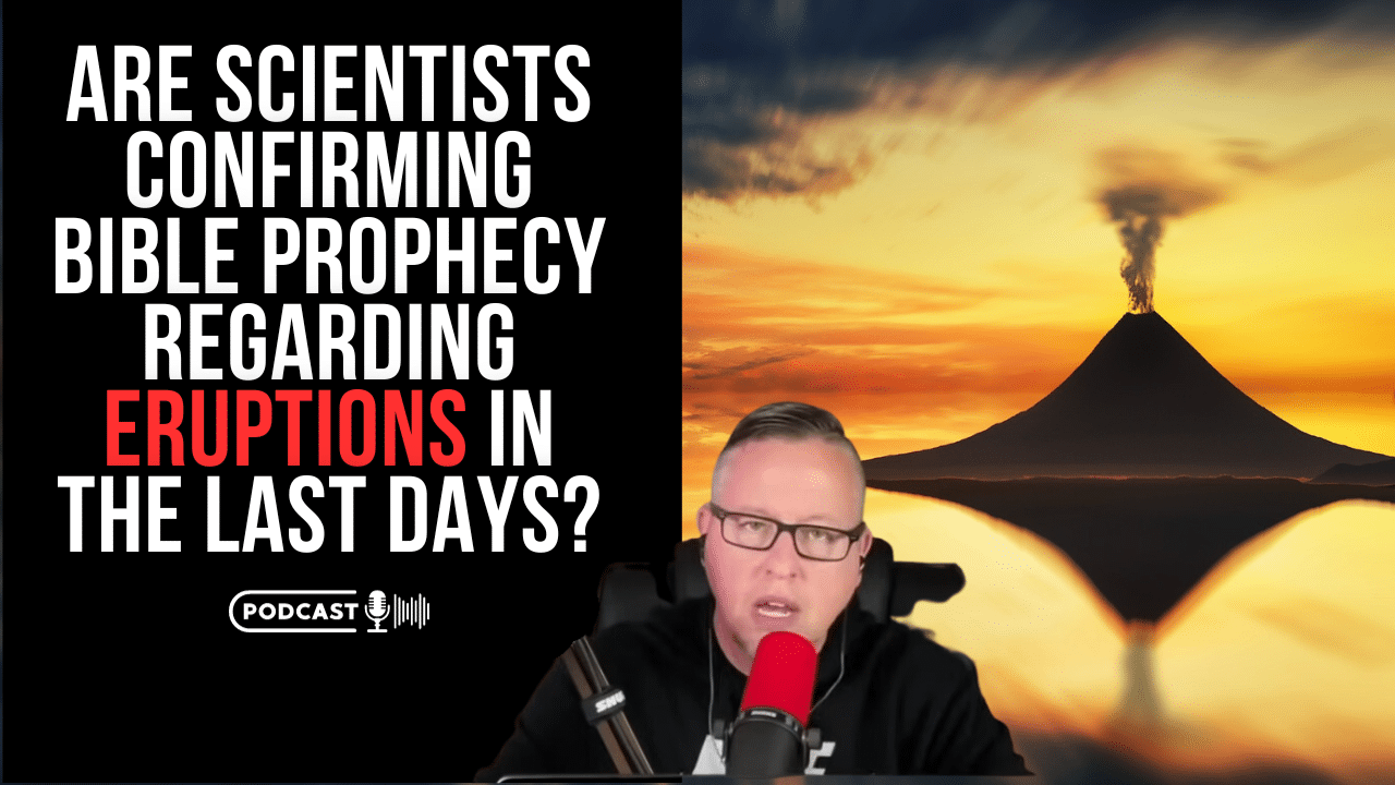 (NEW PODCAST) Are Scientists Confirming Bible Prophecy Regarding Eruptions In The Last Days?