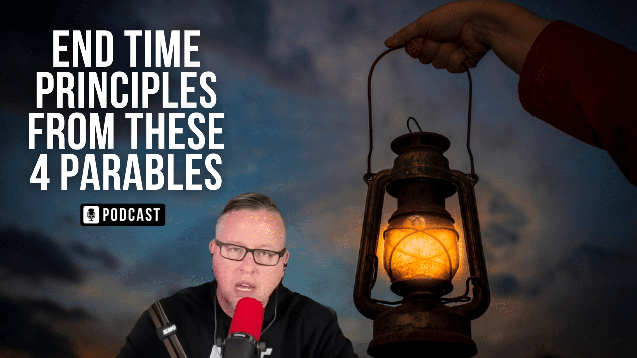 End Time Principles From These Four Parables