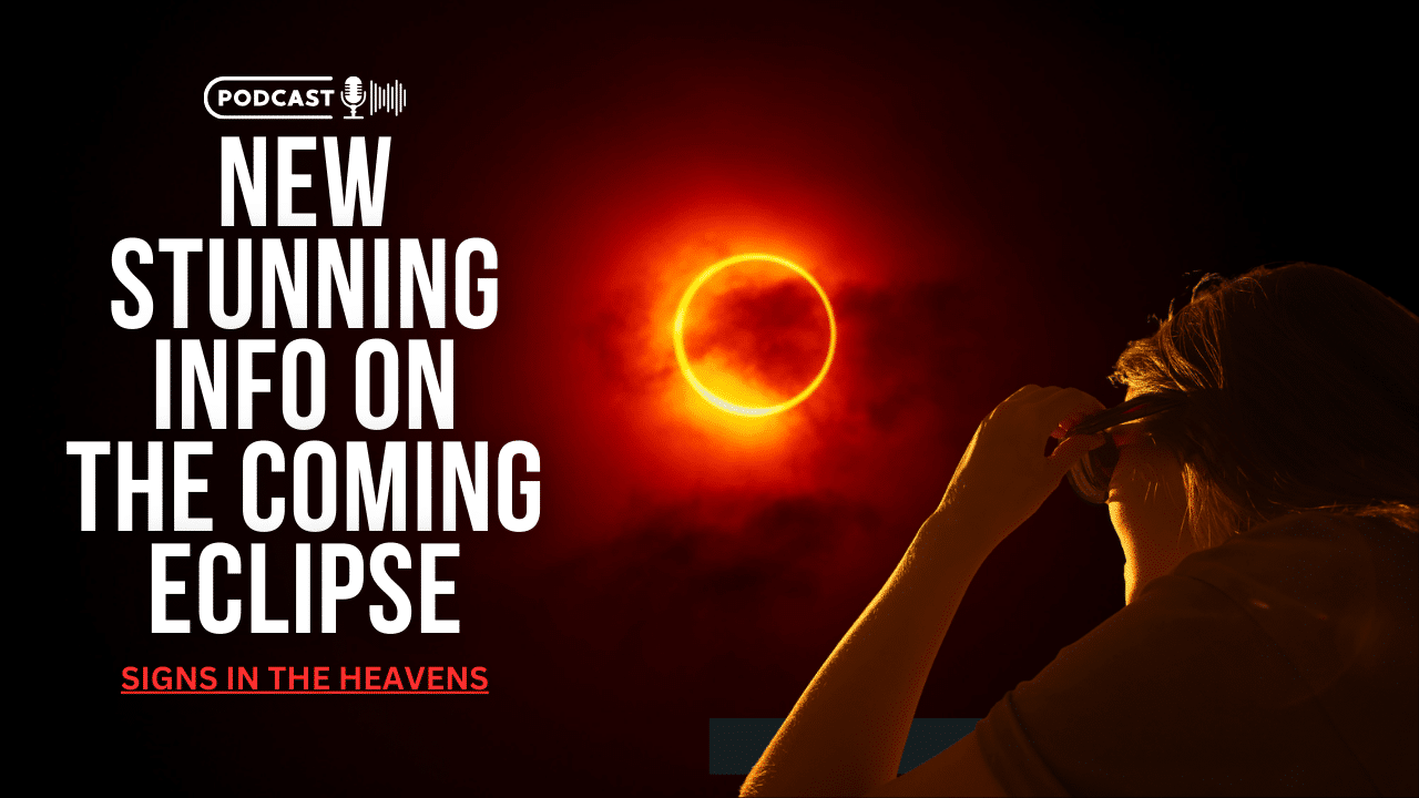 (NEW PODCAST) New Stunning Information On The Coming Eclipse