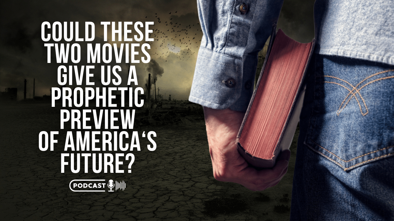 (NEW PODCAST) Could These To Movies Give Us A Prophetic Preview Of America’s Future?