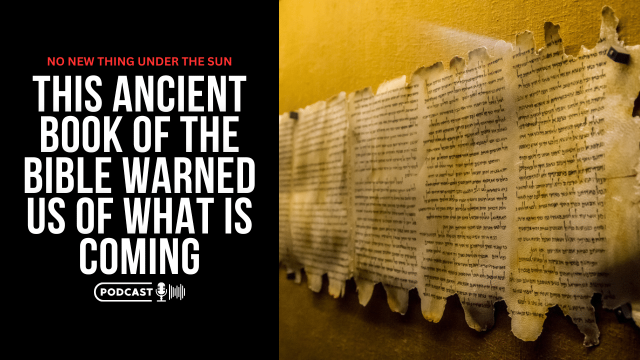 (NEW PODCAST) This Ancient Book Of The Bible Warned Us Of What Is Coming