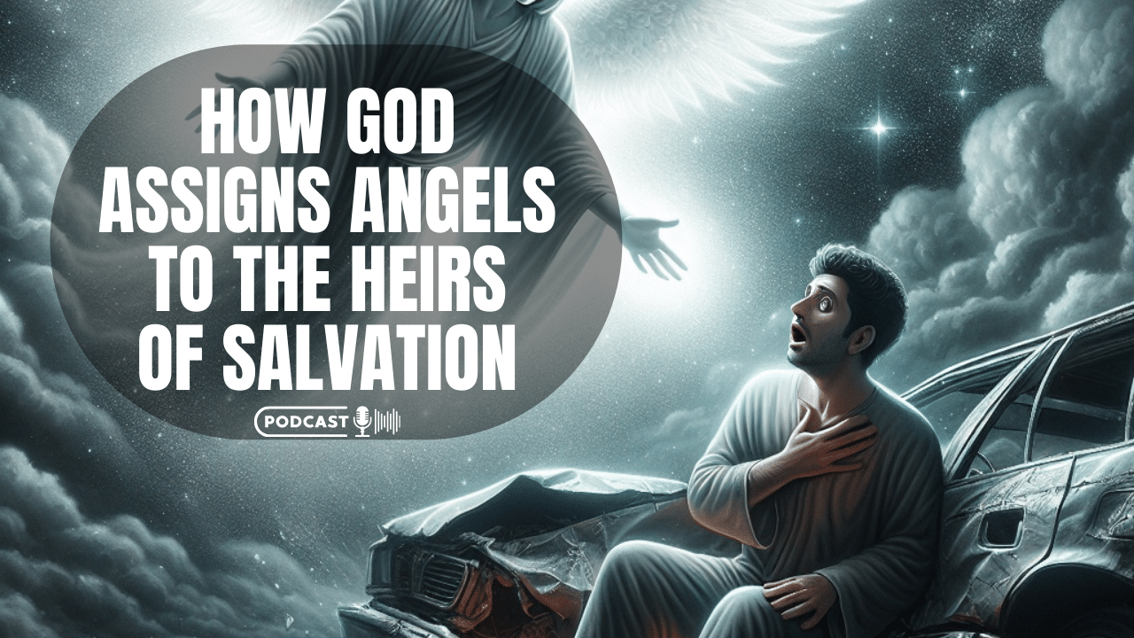 (NEW NORMAL) How God Assigns Angels To The Heirs Of Salvation