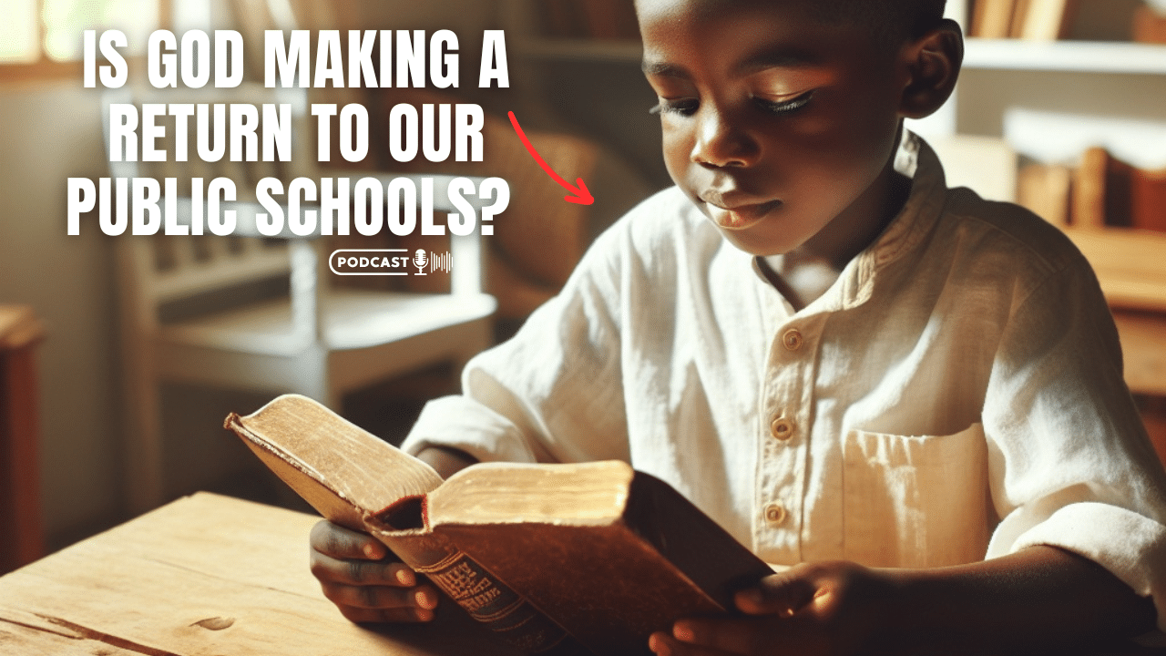(NEW PODCAST) Is God Being Welcomed Back To Public Schools?