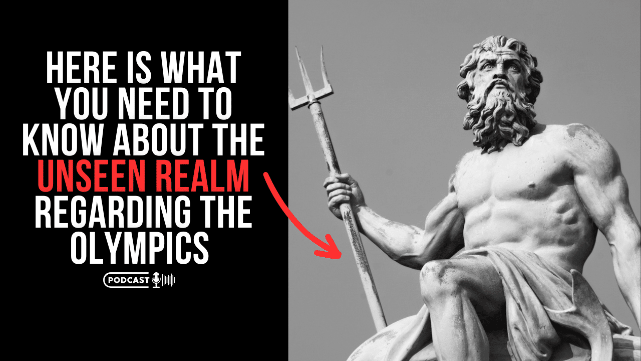 (NEW PODCAST) The Unseen Realm That You Need To Know About Regarding What Happened At The Olympics