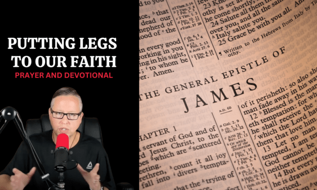 Putting Legs To Our Faith