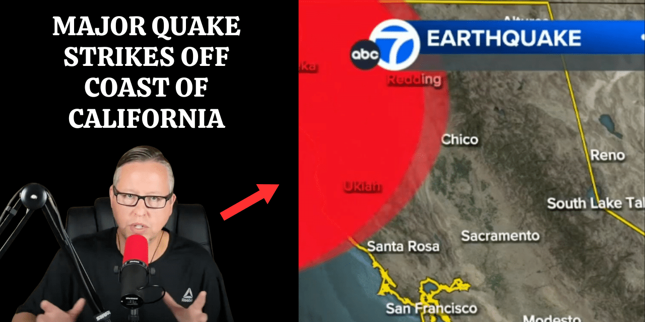 DEVELOPING: Major Quake Strikes California Triggering Tsunami Warning