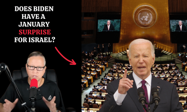 Does Biden Have A “January Surprise” In Store For Israel