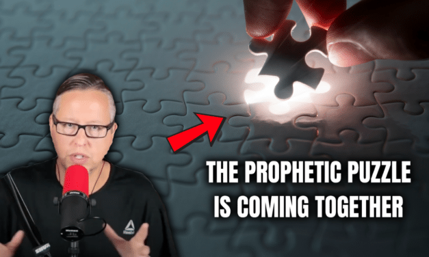 The Prophetic Puzzle Is Coming Together