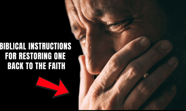 Biblical Instructions For Restoring Believers That Have Fallen